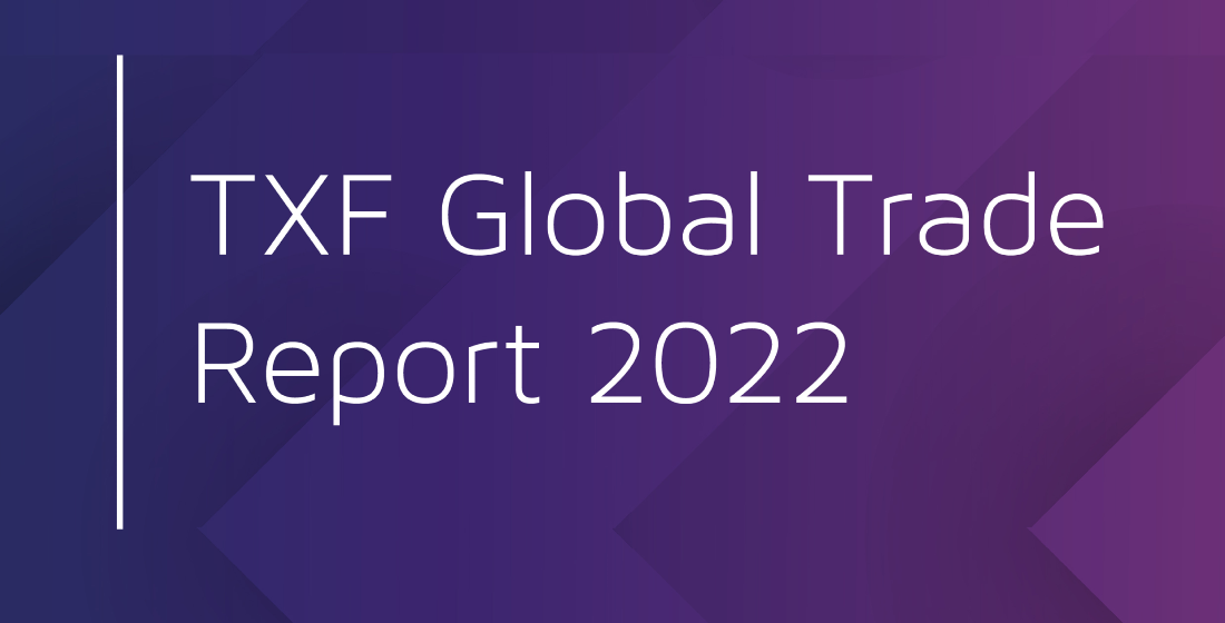 TXF’s Global Trade Report 2022 is here