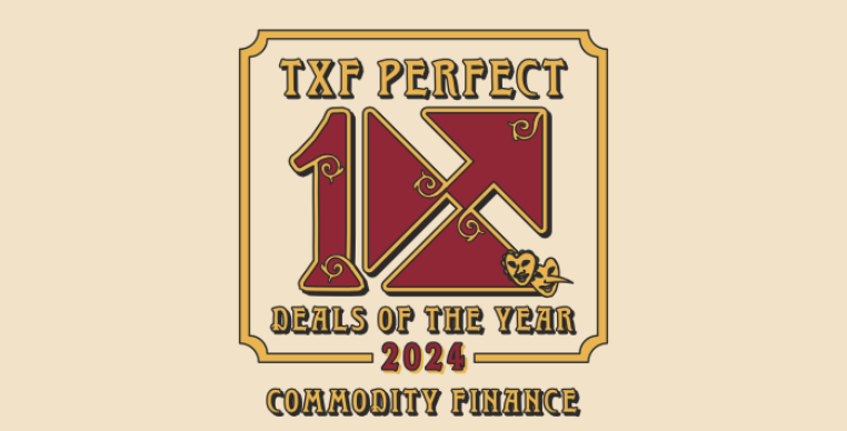 TXF's Perfect Ten Commodity Finance Deals of the Year